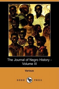 The Journal of Negro History – Volume III (1918) (Dodo Press)