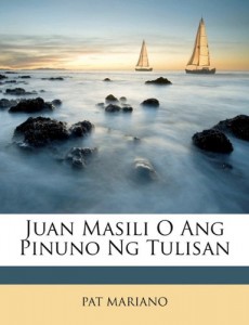 Juan Masili O Ang Pinuno Ng Tulisan (Tagalog Edition)