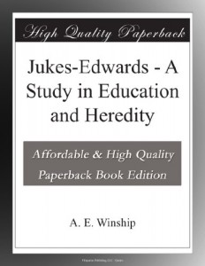Jukes-Edwards – A Study in Education and Heredity
