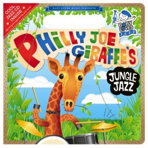 Philly Joe Giraffe’s Jungle Jazz: Baby Loves Jazz