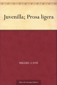 Juvenilla; Prosa ligera (Spanish Edition)