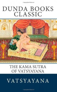 The Kama Sutra of Vatsyayana: Translated From The Sanscrit In Seven Parts With Preface, Introduction and Concluding Remarks