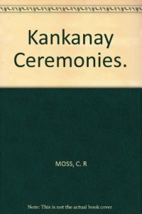 Kankanay ceremonies, (University of California publications in American archaeology and ethnology)