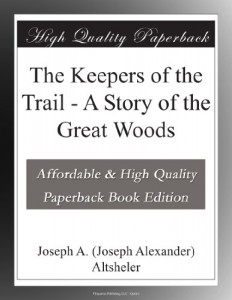 The Keepers of the Trail – A Story of the Great Woods