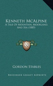 Kenneth McAlpine: A Tale Of Mountain, Moorland, And Sea (1885)