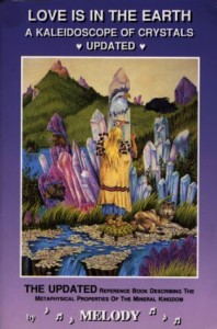 Love is in the Earth: A Kaleidoscope of Crystals – The Reference Book Describing the Metaphysical Properties of the Mineral Kingdom