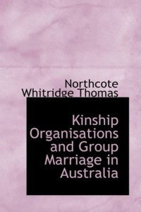 Kinship Organisations and Group Marriage in Australia