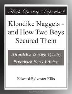 Klondike Nuggets – and How Two Boys Secured Them