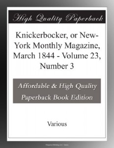 Knickerbocker, or New-York Monthly Magazine, March 1844 – Volume 23, Number 3