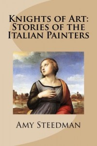 Knights of Art: Stories of the Italian Painters