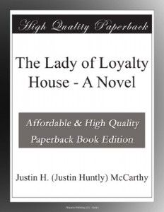 The Lady of Loyalty House – A Novel