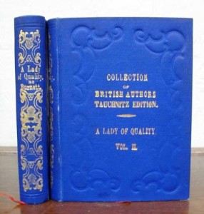 A LADY Of QUALITY Being A Most Curious, Hitherto Unknown History, as Related by Mr. Isaac Bickerstaff, But Not Presented to the World of Fashion Through the Pages of The Tatler, and Now for the First Time Written Down.