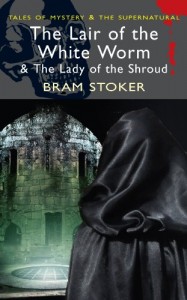The Lair of the White Worm (with The Lady of the Shroud) (Mystery & Supernatural) (Tales of Mystery & the Supernatural)