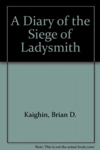 A Diary of the Siege of Ladysmith