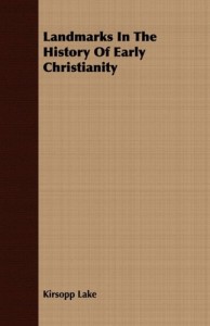 Landmarks In The History Of Early Christianity