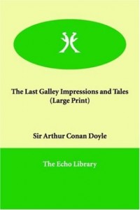 The Last Galley Impressions and Tales