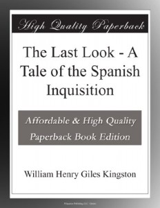 The Last Look – A Tale of the Spanish Inquisition