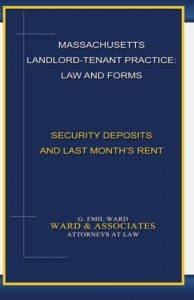Massachusetts Landlord-Tenant Practice: Law and Forms: -Security Deposits and Last Month’s Rent