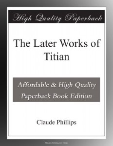 The Later Works of Titian