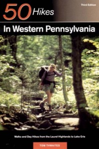 Explorer’s Guide 50 Hikes in Western Pennsylvania: Walks and Day Hikes from the Laurel Highlands to Lake Erie (Third Edition)  (Explorer’s 50 Hikes)