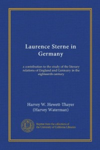 Laurence Sterne in Germany (Vol-1): a contribution to the study of the literary relations of England and Germany in the eighteenth century