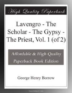 Lavengro – The Scholar – The Gypsy – The Priest, Vol. 1 (of 2)