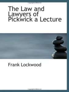 The Law and Lawyers of Pickwick a Lecture