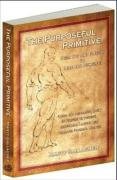 The Purposeful Primitive: Using the Primordial Laws of Fitness to Trigger Inevitable, Lasting and Dramatic Physical Change