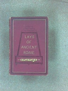 Lays of ancient Rome ; with Ivry and The Armada. Lays of the Scottish cavaliers, and other poems