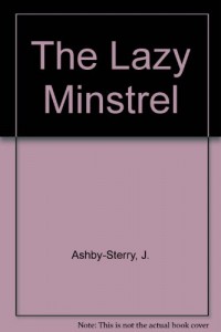 The Lazy Minstrel