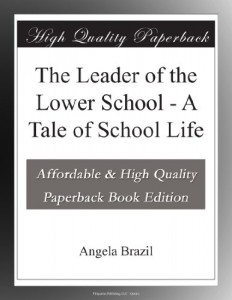 The Leader of the Lower School – A Tale of School Life