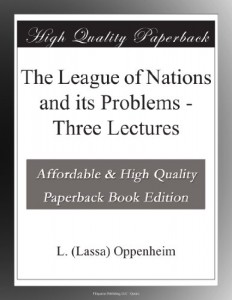 The League of Nations and its Problems – Three Lectures
