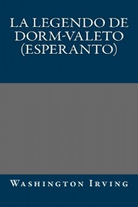La Legendo de Dorm-Valeto (Esperanto) (Esperanto Edition)