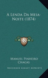 A Lenda Da Meia-Noite (1874) (Portuguese Edition)