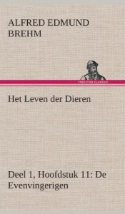 Het Leven Der Dieren Deel 1, Hoofdstuk 11: de Evenvingerigen (Dutch Edition)
