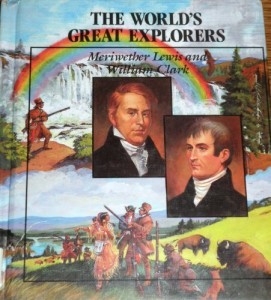 Meriwether Lewis and William Clark: The Northwest Expedition (World’s Great Explorers)