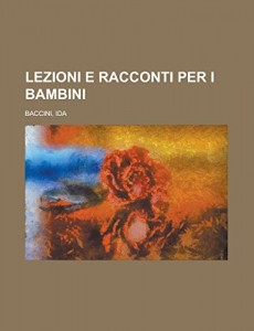 Lezioni e Racconti per i bambini (Italian Edition)