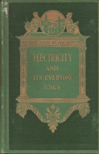 Electricity and its everyday uses, (Library of work and play)