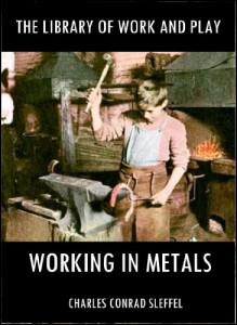 The Library of Work and Play : Working in Metals