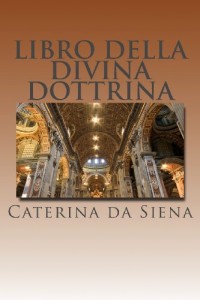 Libro della Divina dottrina: Dialogo della Divina Provvidenza (Italian Edition)