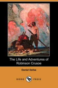 The Life and Adventures of Robinson Crusoe (1808 Edition) (Dodo Press)