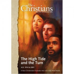 The High Tide and the Turn: A.D. 1914 to 2001, a New Christianity Explodes Into Life in the Third World