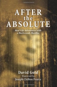 AFTER the ABSOLUTE: Real Life Adventures With A Backwoods Buddha