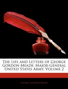 The Life and Letters of George Gordon Meade: Major-General United States Army, Volume 2