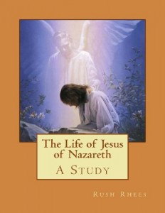 The Life of Jesus of Nazareth: A Study