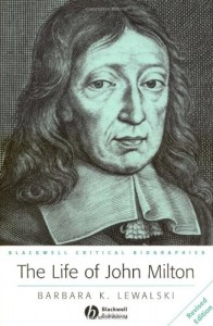 The Life of John Milton: A Critical Biography