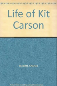Life of Kit Carson