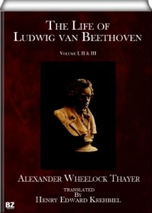 The Life of Ludwig van Beethoven (complete – volume I, II & III)