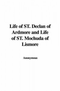 Life of St. Declan of Ardmore and Life of St. Mochuda of Lismore