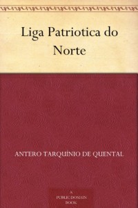 Liga Patriotica do Norte (Portuguese Edition)